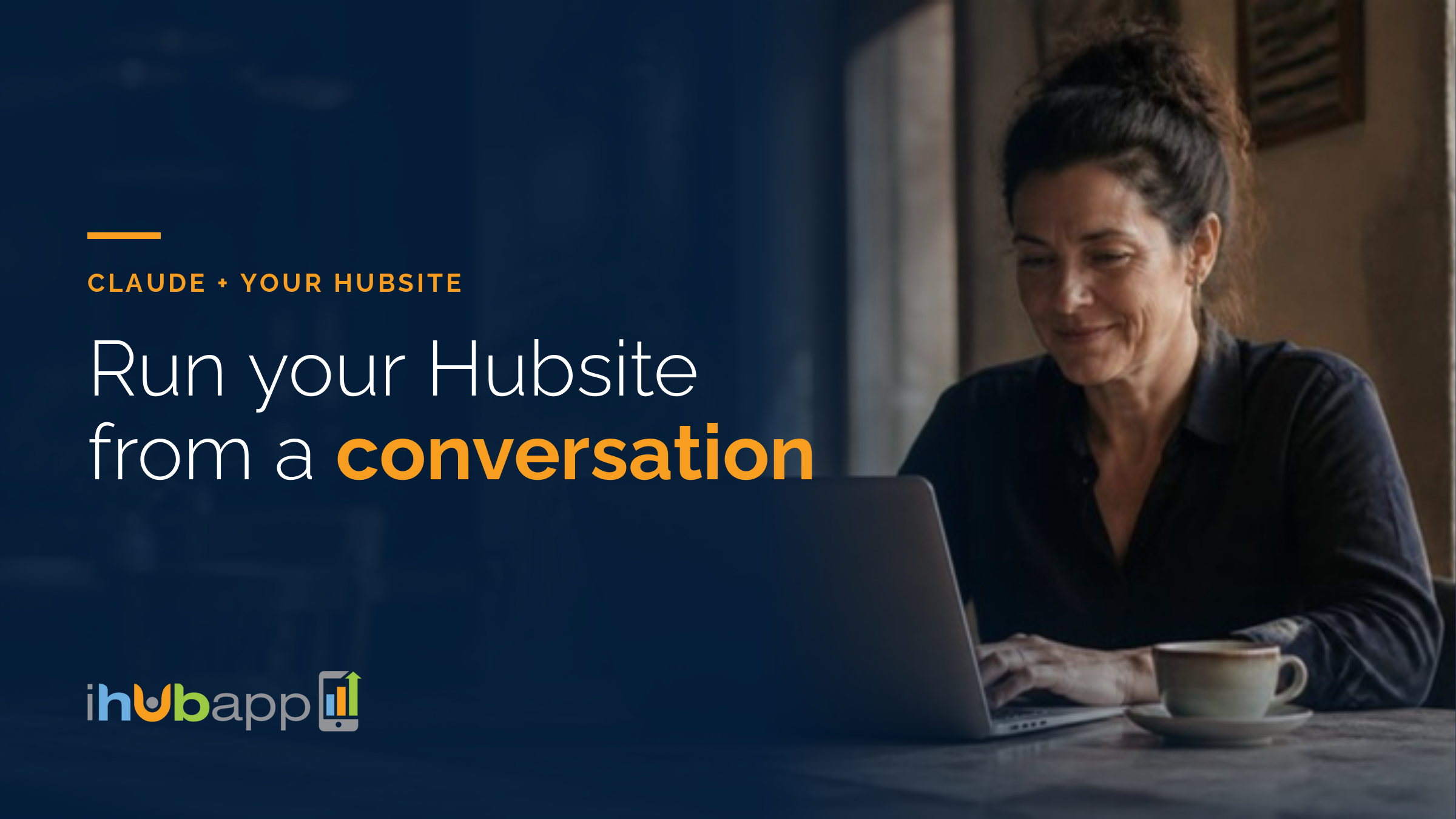 Woman smiling at her laptop in a sunlit cafe, with the cover line Run your Hubsite from a conversation and the IHUBApp logo